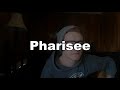 Pharisee ORIGINAL With Lyrics