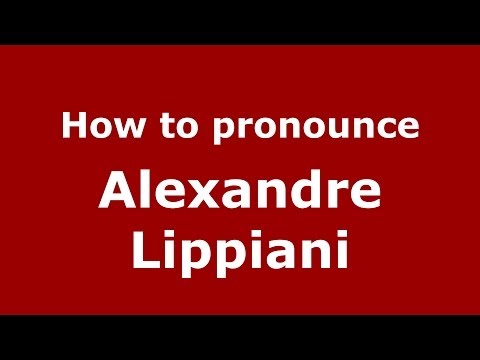 How to pronounce Alexandre Lippiani (Brazilian/Portuguese) - PronounceNames.com