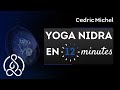 YOGA NIDRA en 12 minutes - Relaxation très Profonde - Méditation guidée en français 🎧🎙 Cédric Michel