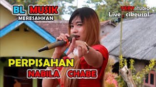 Download lagu CURHAT NABILA CABE - PERPISAHAN - BL MUSIK | Live Cikeusal mp3