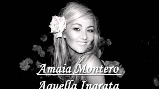 Amaia Montero - Aquella Ingrata