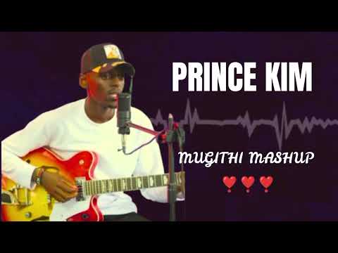 Prince Kim Mugithi Mashup volume 1 | Mugithi nonstop 