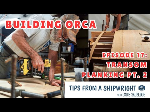 Building Orca - Episode 17: The Transom Pt  6