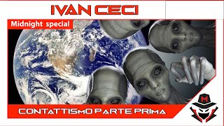 Misteri Channel - Speciale “Contattismo” - Ivan Ceci (Parte Prima)