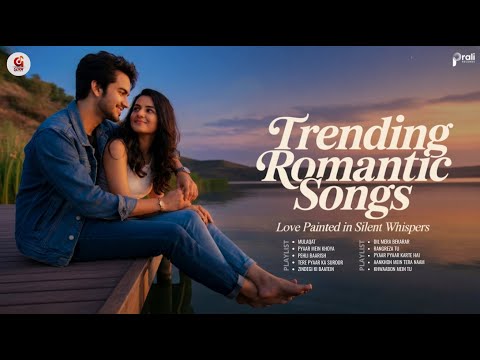 Trending Romantic Songs ❤️ Best Hindi Love Song | Latest Romantic Songs Playlist