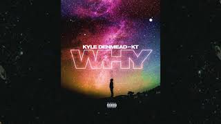 Kyle Denmead - Why Ft. KT (Audio)