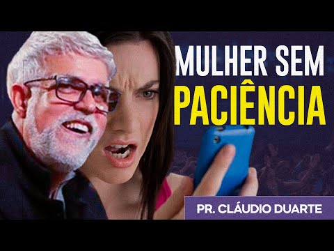 Cláudio Duarte | A MULHER É MUITO ANSIOSA
