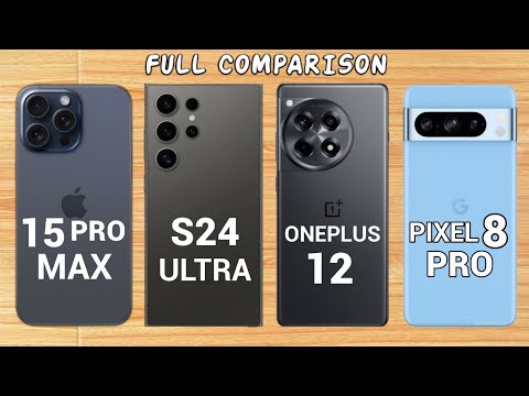 iphone 15 Pro Max Vs Samsung S24 Ultra Vs Oneplus 12 Vs Pixel 8 Pro