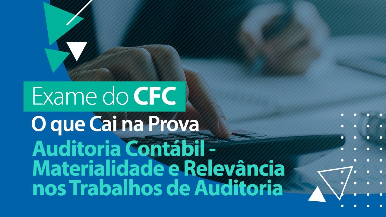Auditoria Contábil - Materialidade e Relevância nos Trabalhos de Auditoria