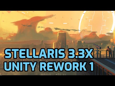 Stellaris 3.3X Unity Rework – Another New Stellaris – Dev Diary 237