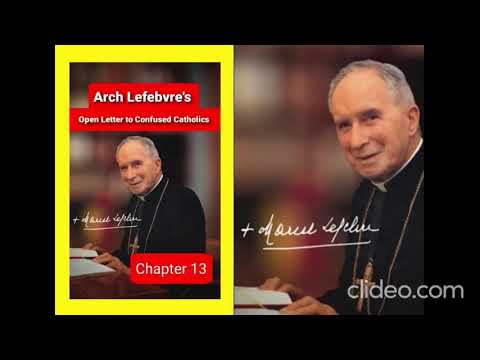 13 Archbishop Lefebvre's Open Letter to Confused Catholics. CHAPTER 13