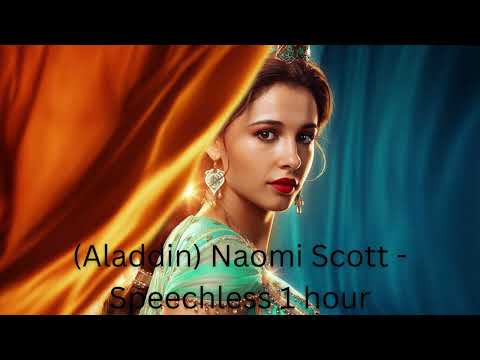 (Aladdin) Naomi Scott - Speechless 1 hour