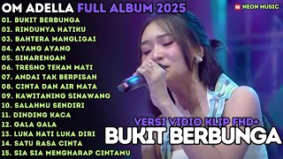 Download lagu BUKIT BERBUNGA - RINDUNYA HATIKU - BAHTERA MAHGLIGAI - OM ADELLA FULL ALBUM TERBARU 2025 mp3