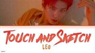 LEO(레오) - 'Touch & Sketch' LYRICS [HAN|ROM|ENG COLOR CODED] 가사