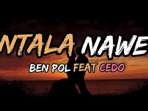 Ben Pol ft Cedo - N'tala nawe Acoustic Official Lyrics.