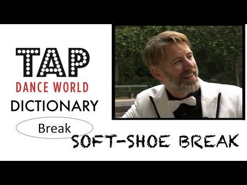 Tap Dance Dictionary / SOFT-SHOE BREAK / Tapdans lesson, handleiding - claquettes - Tutorial - TDW