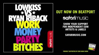 Ryan Riback vs LOWKISS - Work Money Party Bitches (Uberjakd Remix)
