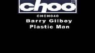 Barry Gilbey - Plastic Man (NOLOVENODUB Mix) (HQ) - mp3 download