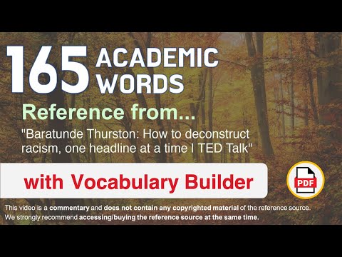 165 Academic Words Ref from "How to deconstruct racism, one headline at a time | TED Talk"