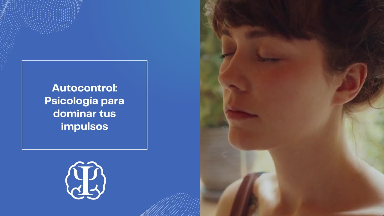 Autocontrol: Psicología para dominar tus impulsos
