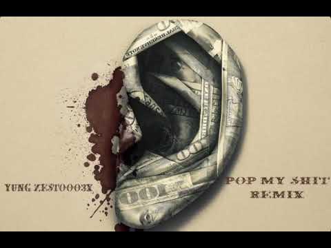 Yung Zestooo3x - Pop My Shit ( Remix )
