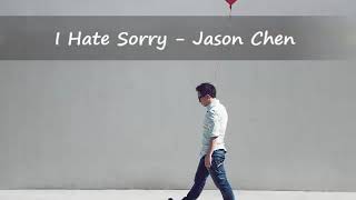 I Hate Sorry by Jeson Chen