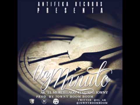Un Minuto - Ak El Murcielago Ft Jowny (Prod By Jowny Boom Boom)