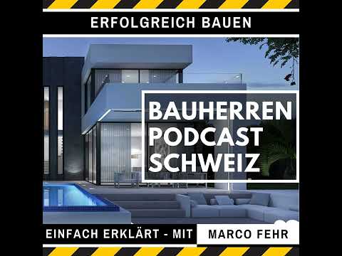 Die Geschichte des «Bauherren Podcast Schweiz» – Podcaster und Bauleiter Marco Fehr...