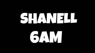 Shanell - 6am