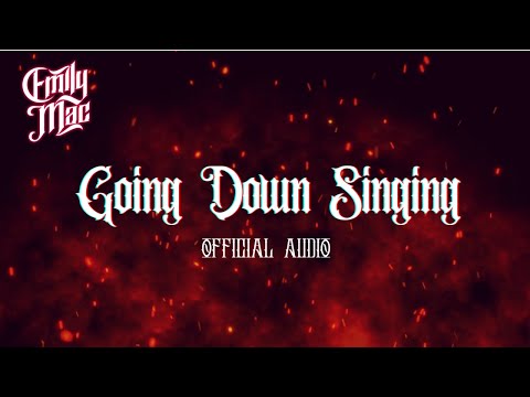 Emily Mac - Going Down Singing (Official Audio)