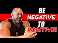 Can You Turn Negative Into Positive?