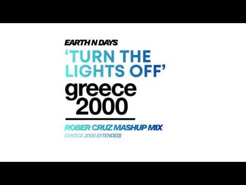 TURN THE LIGHTS OFF X GREECE 2000 (ROBER CRUZ MASHUP MIX)