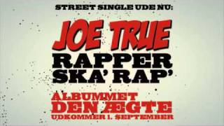 Joe True - Rapper Ska' Rap (Den Ægte - track 5)