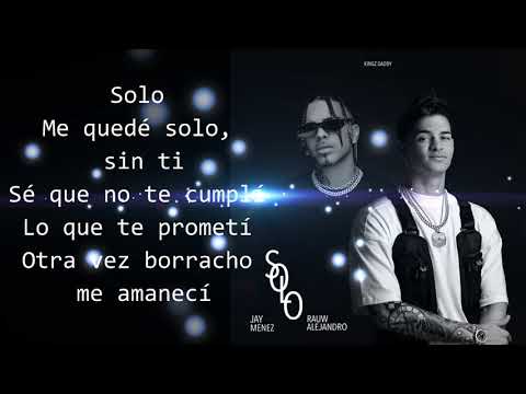 Jay Menez & Rauw Alejandro - Solo -Letra Oficial