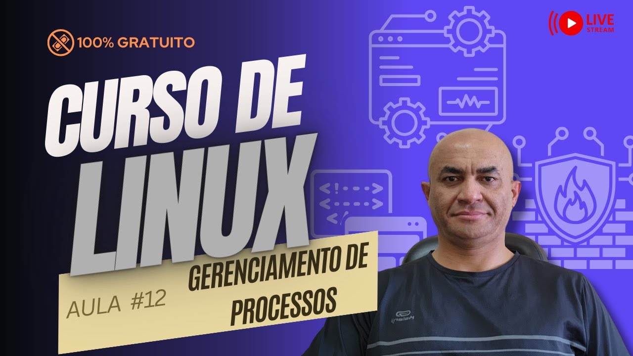CURSO DE LINUX: AULA #12 - GERENCIAMENTO DE PROCESSOS