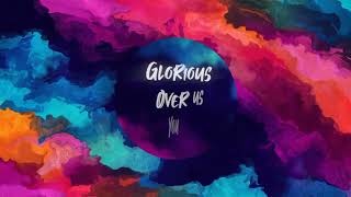 Glorious ~ Chris Tomlin ~ lyric video
