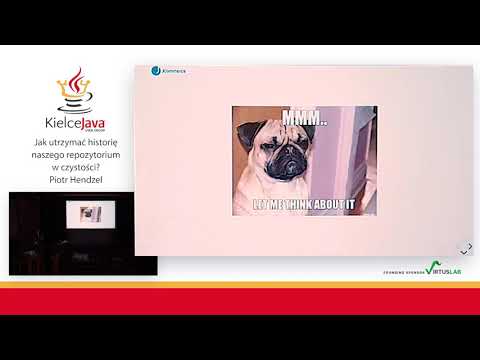 Kielce JUG #24 "Jak utrzymać historię naszego repozytorium w czystości" - Piotr Hendzel
