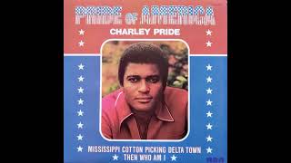 Then Who Am I – Charley Pride