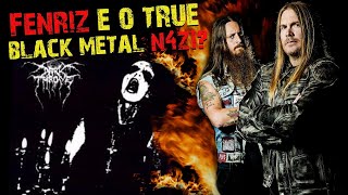 FENRIZ E DARKTHRONE:  O BLACK METAL "N4Z1" FÃ DE GAL COSTA?