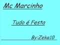 MC MARCINHO TUDO É FESTA 