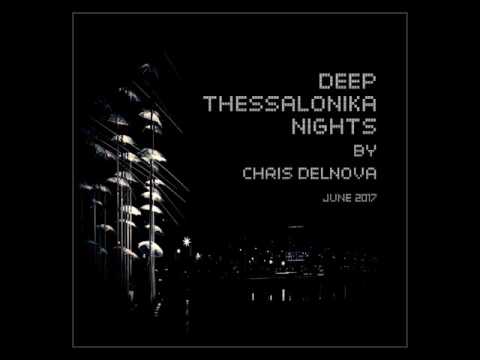 Deep Thessalonika Nights by Chris DelNova (June 2017)