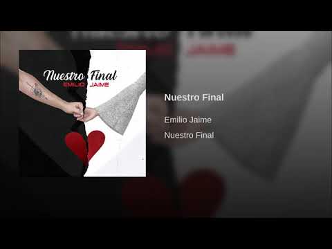 Nuestro Final -Emilio Jaime