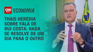 Thais Herédia sobre fala de Rui Costa: Nada se resolve de um dia para o outro | CNN PRIME TIME