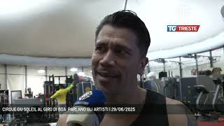 CIRQUE DU SOLEIL AL GIRO DI BOA: PARLANO GLI ARTISTI | 29/06/2025
