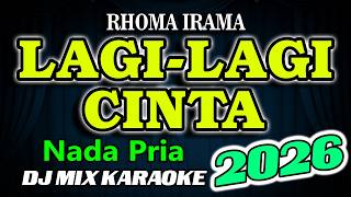 Download lagu Lagi-Lagi Cinta Remix Karaoke Rhoma Irama HD Audio Nada Pria mp3