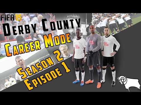 FIFA 15 DERBY COUNTY CAREER MODE - S2 Ep1 - PREMIER LEAGUE!