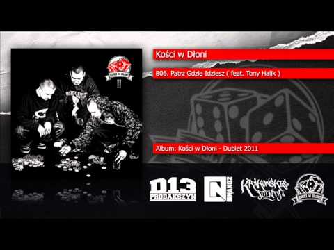 B06. Kości w Dłoni - Patrz Gdzie Idziesz ( feat. Tony Halik )