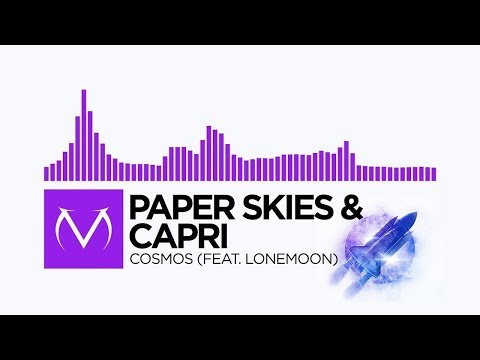 [Dubstep] - Paper Skies & Capri - Cosmos (feat. LoneMoon)