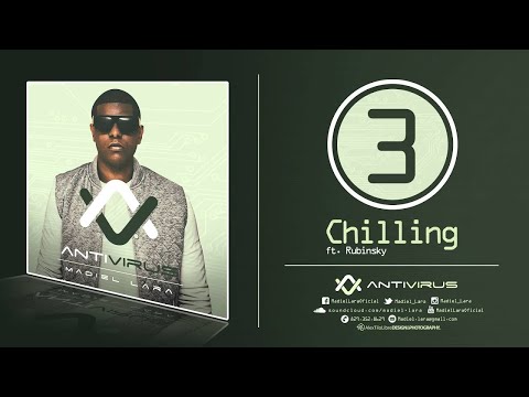 03.Madiel Lara Ft Rubinsky - Chilling (Prod. by @madiellara) (ANTIVIRUS)