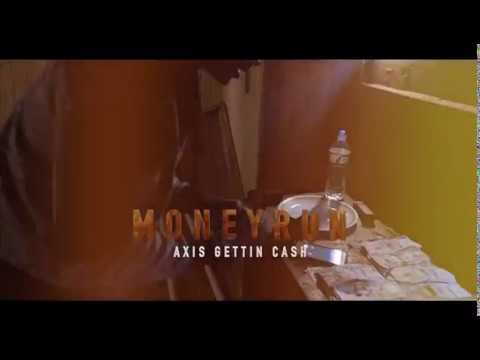 Money Run - Axis Gettin Cash